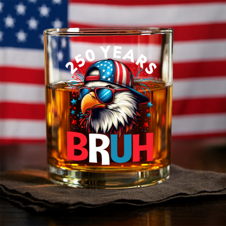 250 Years Usa Bruh 250Th Birthday 1776-2026 Eagle Flag Whiskey Glass