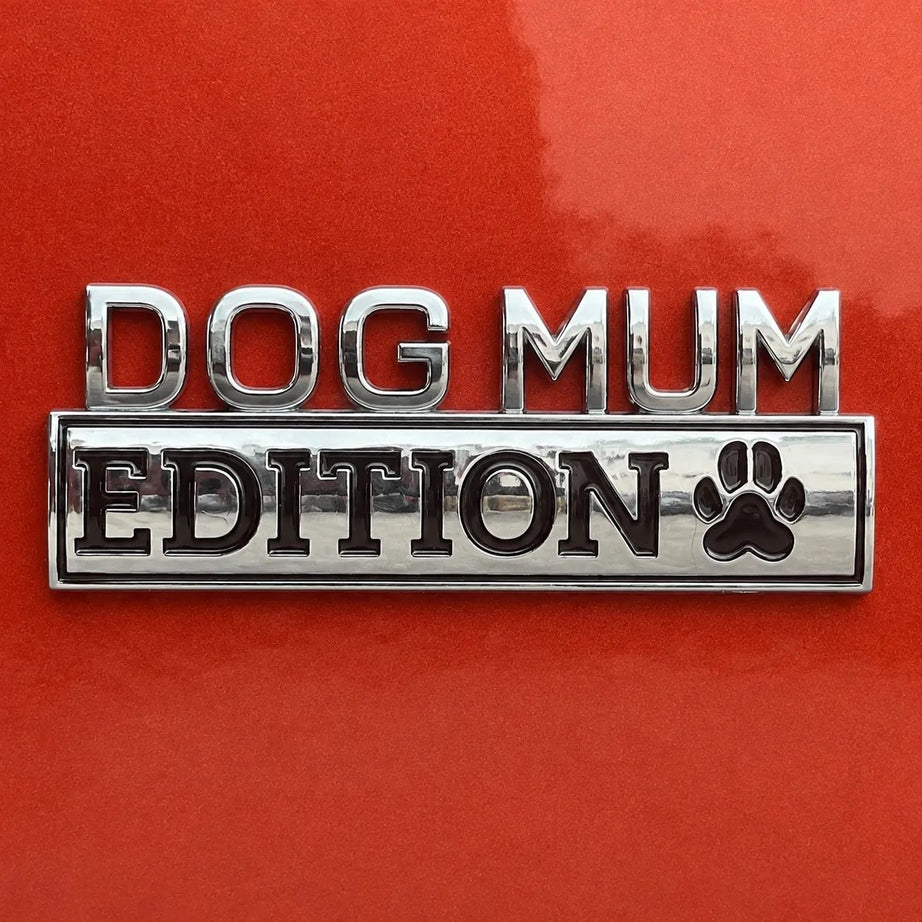 Dog Mum Edition Car Emblem Metal Badge