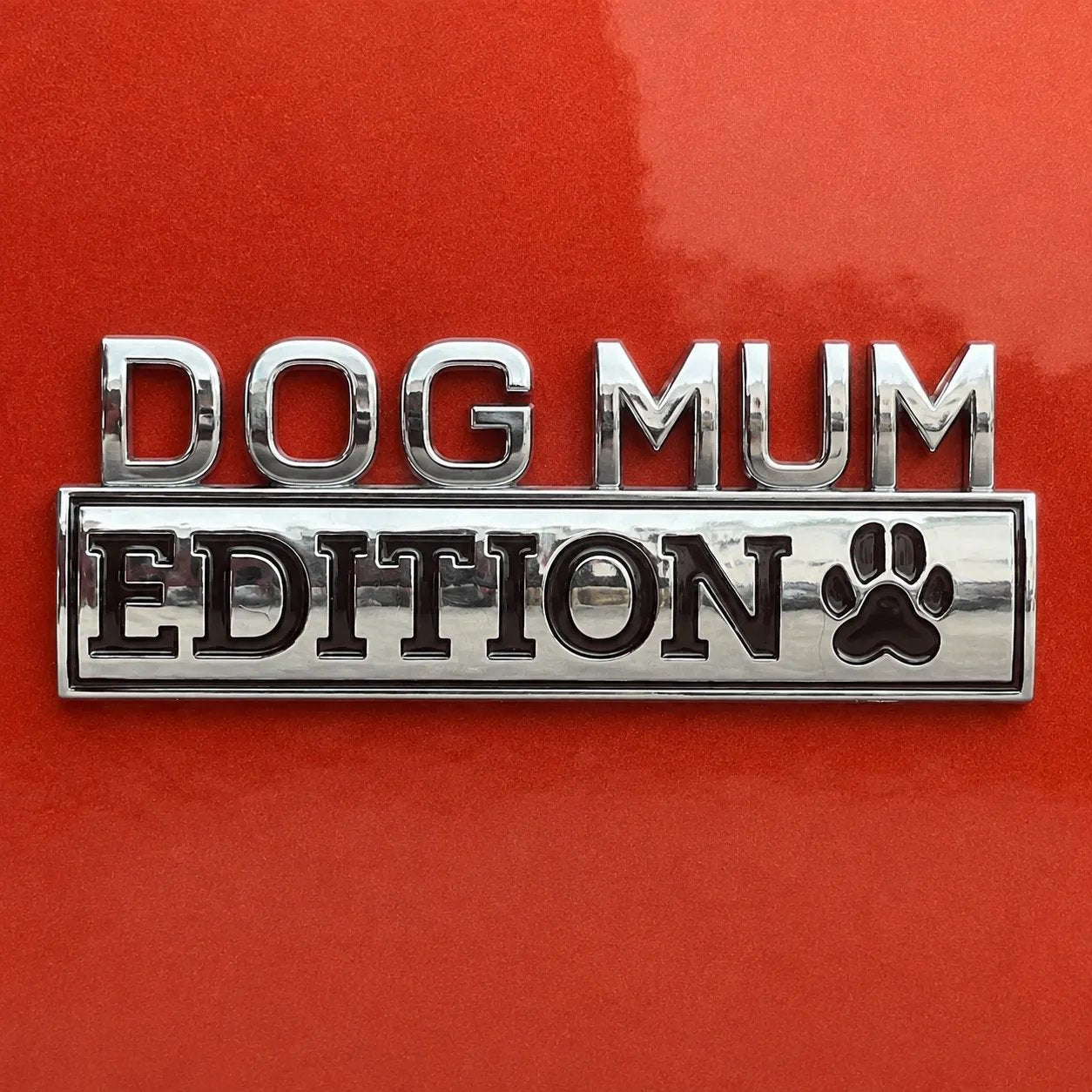 Dog Mum Edition Car Emblem Metal Badge